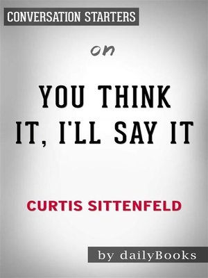 cover image of You Think It, I'll Say It--Stories by Curtis Sittenfeld | Conversation Starters
